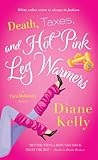 Death, Taxes, and Hot Pink Leg Warmers (A Tara Holloway Novel Book 5)