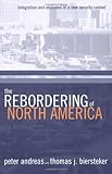 The Rebordering of North America: Integration and Exclusion in a New Security Context, , 0415944678