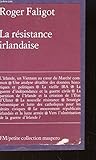 La Résistance irlandaise: 1916-1976 (Petite collection Maspero ; 192) (French Edition) by 