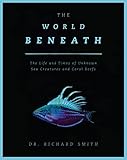 The World Beneath: The Life and Times of Unknown