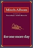 For One More Day 1st (first) Edition by Albom, Mitch published by Hyperion (2006) Hardcover