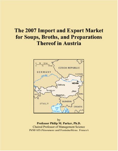The 2007 Import and Export Market for Soups, Broths, and Preparations Thereof in Austria