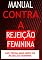Livro Manual Contra A Rejeição Feminina
