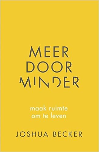 Meer Door Minder Maak Ruimte Om Te Leven Amazon De Joshua