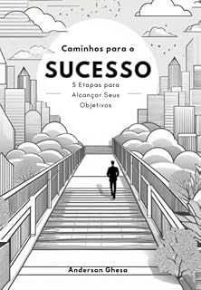 Livro Caminho Para O Sucesso: 5 Etapas Para Alcançar Seus Objetivos