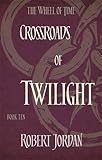 Crossroads of Twilight: Book Ten of 'The Wheel of Time'