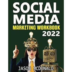 Social Media Marketing Workbook: How to Use Social Media for Business