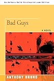 BAD GUYS by Anthony Bruno