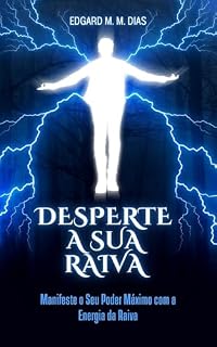 Livro Desperte a Sua Raiva: Manifeste o Seu Poder Máximo com a Energia da Raiva