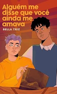 Livro Alguém me disse que você ainda me amava