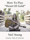 How To Play Heart Of Gold By Neil Young - Guitar
