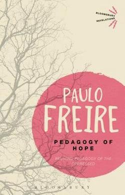 Paulo Freire: Pedagogy of Hope : Reliving Pedagogy of the Oppressed (Paperback); 2014 Edition