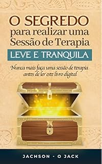 Livro O Segredo para Realizar uma Sessão de Terapia Leve e Tranquila