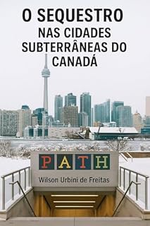 Livro O sequestro nas cidades subterrâneas do Canadá