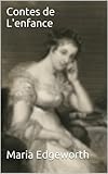 Contes de L'enfance (French Edition) by Maria Edgeworth