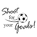 AIMTOPPY New Shoot For Your Goals Football Soccer Removable Decal Wall Sticker Home Decor