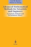 Advanced Mathematical Methods for Scientists and Engineers: Asymptotic Methods and Perturbation Theory