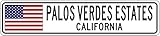 PALOS VERDES ESTATES, CALIFORNIA - USA Flag Aluminum City Sign - 4 x 18 Inches