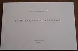 L' amitié, les travaux et les jours