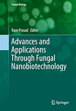 Advances and Applications Through Fungal Nanobiotechnology (Fungal