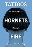Tattoos, Hornets & Fire: The Millennium Sweden Photographs by