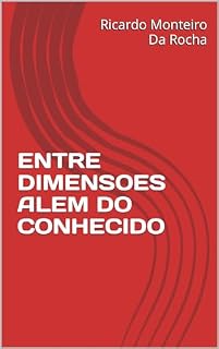 Livro ENTRE DIMENSOES ALEM DO CONHECIDO