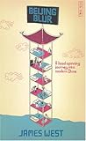 Front cover for the book Beijing Blur : A head-spinning journey into modern China by James West
