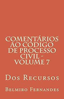 Livro Comentários ao Código de Processo Civil - Volume 7 (Com Notas): Dos Recursos