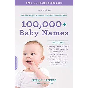 100,000+ Baby Names: The most helpful, complete, & up-to-date name book