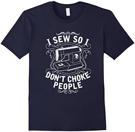 Men's I Sew So I Don't Choke People I love Sewing Machine T-shirt XL Navy