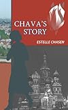 Chava's Story - A Soviet Jewish Story by Estelle Chasen