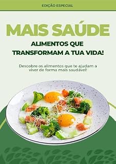 Livro Mais Saúde: Alimentos que Transformam a Tua Vida!