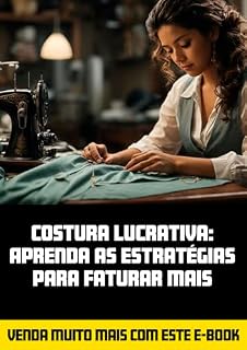 Livro Costura Lucrativa: Aprenda as estratégias para faturar mais