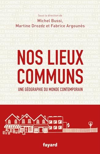 Nos lieux communs: une géographie du monde contemporain