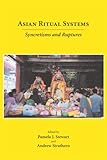 Asian Ritual Systems : Syncretisms and Ruptures, , 1594601577