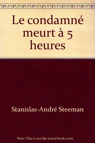 Le condamné meurt à 5 heures