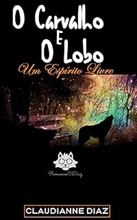 Livro O Carvalho e o Lobo: Um Espírito Livre
