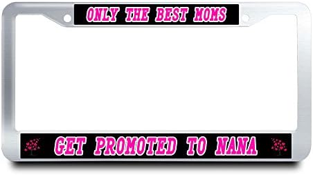 Nuoyizo Only The Best Moms Get Promoted To Nana Stainless Steel License Plate Frame Funny Heart License Plate Cover Fluorescence Auto Tag Holder Metal Car Tag Frame With Two Chrome Screws Caps