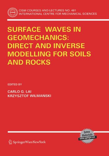 Surface Waves in Geomechanics: Direct and Inverse Modelling for Soils and Rocks (CISM International Centre for Mechanical Sciences)