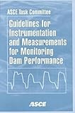 Guidelines for Instrumentation and Measurements for Monitoring Dam Performance