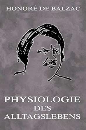 Physiologie Des Alltagslebens (Tredition Classics) (German Edition) -  Kindle Edition By De Balzac, Honoré, Franz Blei. Literature & Fiction  Kindle Ebooks @ Amazon.com.