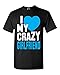 I Love My Crazy Girlfriend Unisex T-shirt Couple Shirts Medium Black