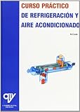Curso práctico de refrigeración y aire acondicionado (Spanish Edition)