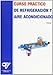 Curso práctico de refrigeración y aire acondicionado (Spanish Edition)