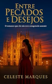Livro Entre Pecados e Desejos : O romance que ele não teve coragem de assumir (Entre Pecados e Promessas Livro 2)