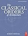 The Classical Orders of Architecture, Second Edition by Robert Chitham