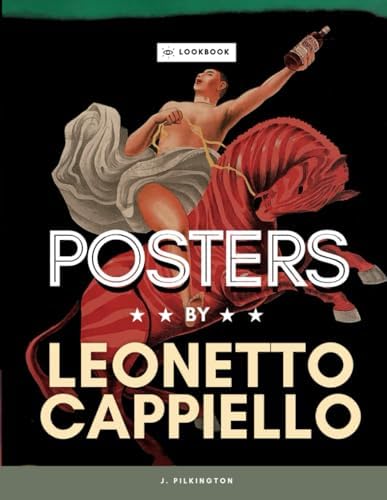 アート・デザイン・音楽 Cappiello The Posters Cappiello: The Posters of Leonetto Cappiello: Rennert, Jack