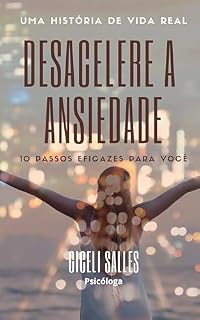 Livro DESACELERE A ANSIEDADE : 10 PASSOS EFICAZES PARA VOCÊ