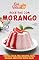Livro Que Delícia Ed. 41 - Receitas com Morango