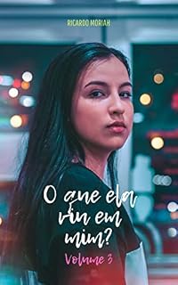 Livro O que ela viu em mim? : Volume 3